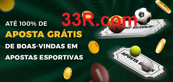 33r Ate 100% de Aposta Gratis